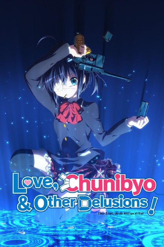 .Love, Chunibyo & Other Delusions!#anime