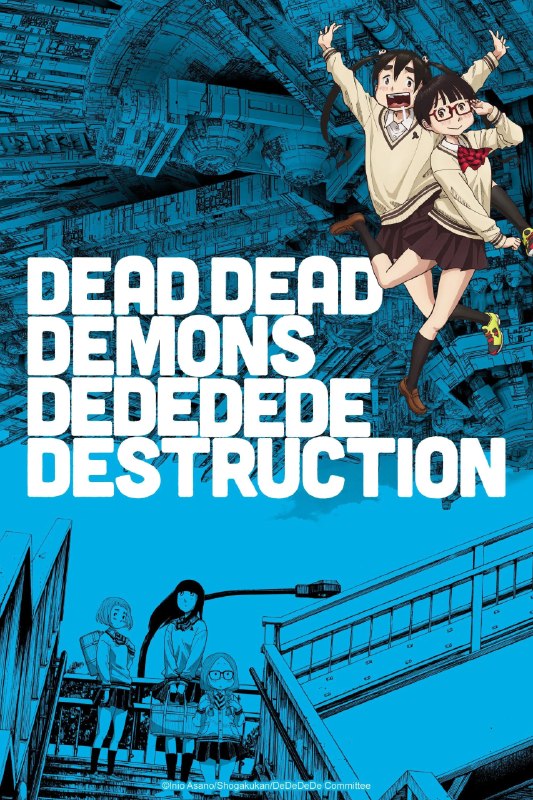 .DEAD DEAD DEMONS DEDEDEDE DESTRUCTION#anime